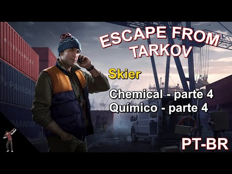 Skier - Chemical - part 4 / Químico - Parte 4 [PT-BR] ESCAPE FROM TARKOV