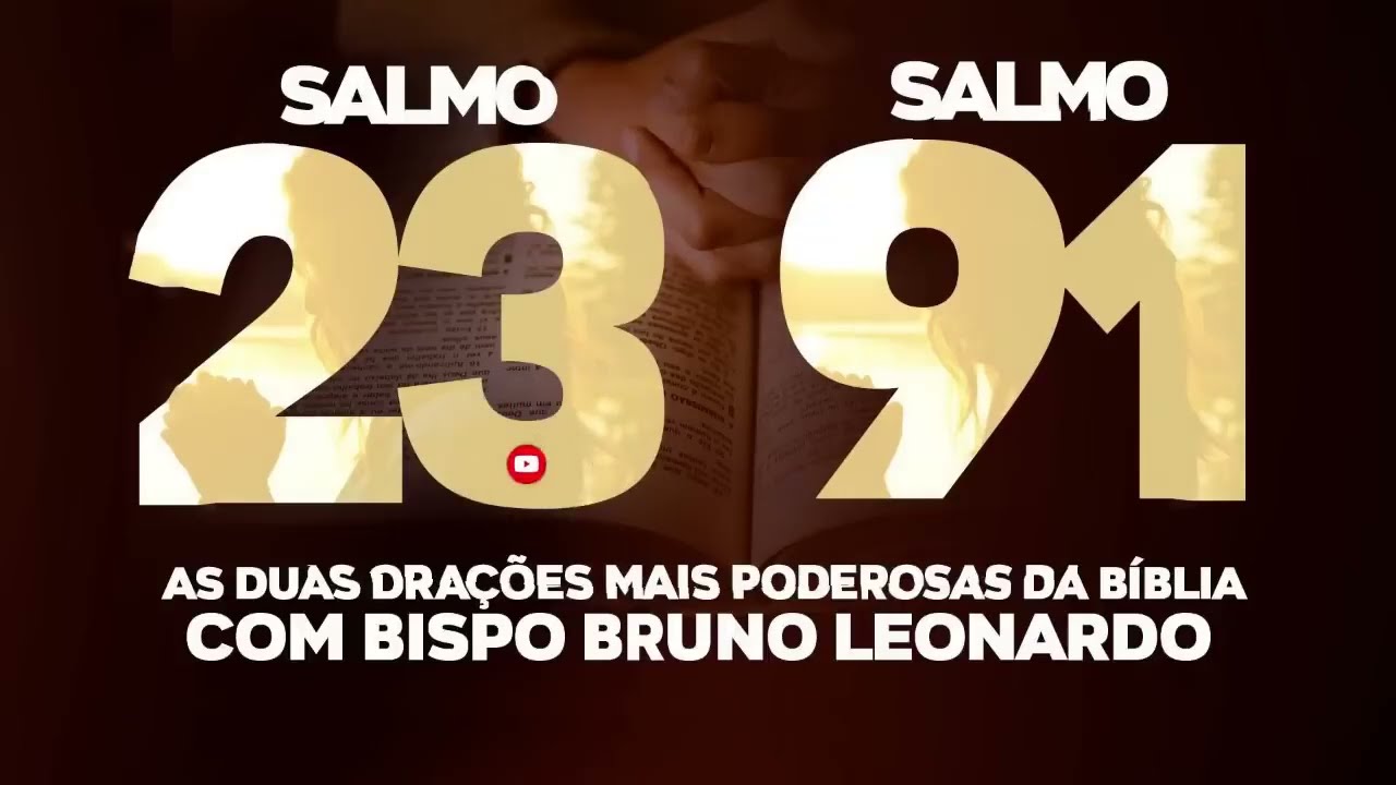 SALMO 91 E SALMO 23 DUAS ORAÇÕES MUITO PODEROSAS PARA ABENÇOAR SUA VIDA