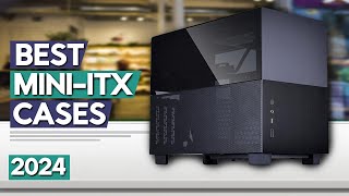 Best Mini ITX Case 2024 | Top 6 Best Mini ITX Cases Review