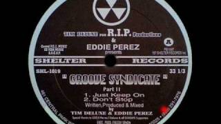 Tim Deluxe & Eddie Perez "Groove Syndicate" (Part II) - Just Keep On
