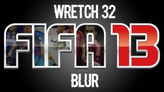 Wretch 32 - Blur (FIFA 13 Soundtrack)