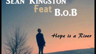 Sean Kingston feat BoB -- Hope is a River
