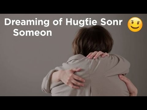 Dream Meaning of Hugging Someone