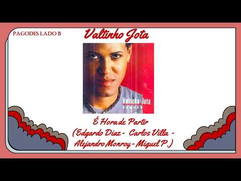É Hora de Partir -  Valtinho Jota
