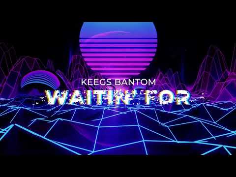 Keegs Bantom - Waitin' For