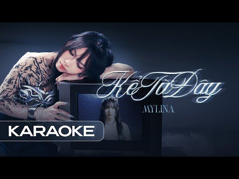 MYLINA - 'Kể Từ Đây' | KARAOKE