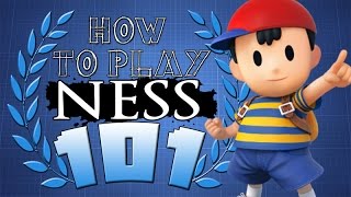 HOW TO PLAY NESS 101