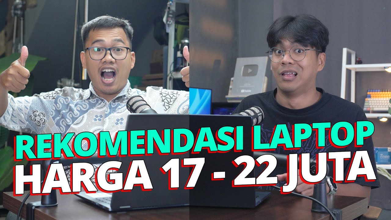 Rekomendasi Laptop 17 - 22 Juta di 2025 Yang Pernah Kami Review!