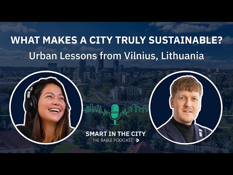 #140 Vilnius, Lithuania: Greenest City in the Making