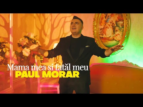 PAUL MORAR ❌ Mama mea si tatal meu ❌ NOU
