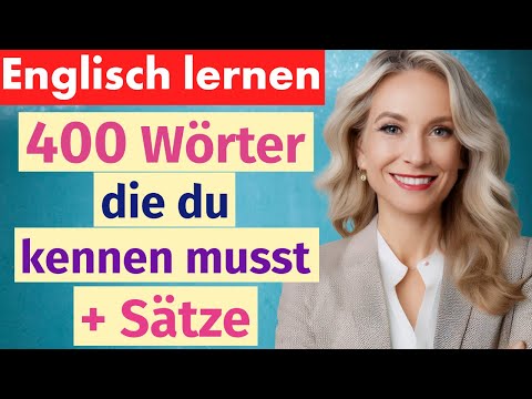 400 Wichtige Englische Wörter für Anfänger + Beispielsätze