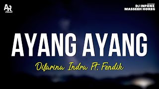 Download lagu Ayang Ayang - Difarina Indra Ft. Fendik (LIRIK) | Adella mp3