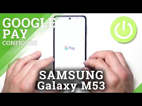 How to Manage Google Pay on SAMSUNG Galaxy M53 - Set Up Google Pay