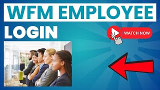 WFM Employee Login ⏬👇