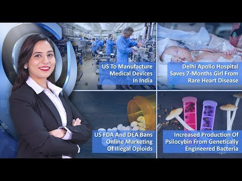 Episode 125: India US To Manufacture Medical Devices In India, US FDA And US DEA Bans Online Marketing Of Illegal Opioids, And MORE.