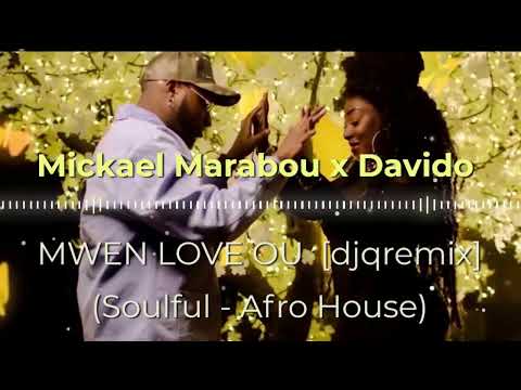 (Soulful Afro-House) Mickael Marabou x Davido  -   Mwan Love Ou [djqremix]
