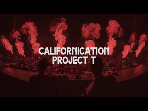 Californication vs. Project T