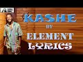 Kashe by Element Eleéeh lyrics video