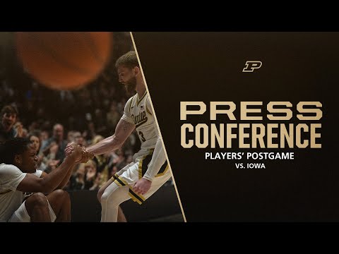 Players' Postgame Press Conference vs. Iowa | Purdue Men's Basketball