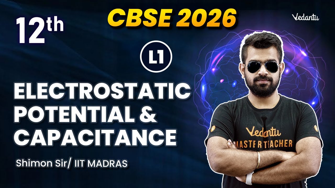 Electrostatic Potential & Capacitance L1 | Class 12 | CBSE 2025🔥 Shimon Sir