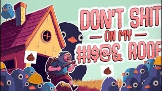 Don't Shit On My #!$@& Roof (PC) Gameplay [4K 60fps]