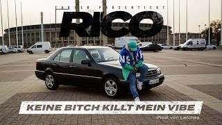 Rico - Keine Bitch Killt mein Vibe (Official Video)
