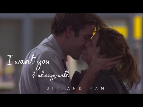 Jim and Pam |  I want you and always will | The Office