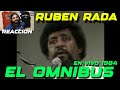 (REACCION) RUBEN RADA - EL OMNIBUS  en vivo Mar del Plata 1984