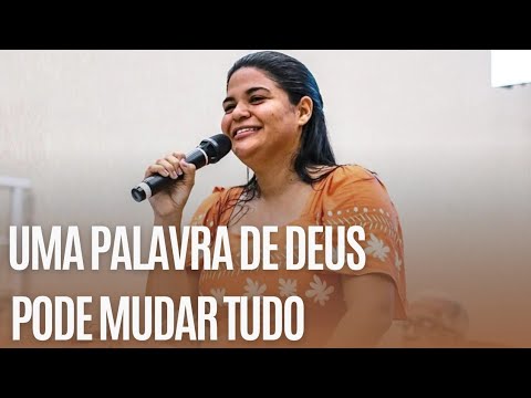 UMA PALAVRA DE DEUS PODE MUDAR TUDO | RAFAELA NASCIMENTO #pregações
