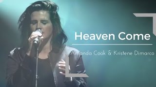 Bethel Music | Amanda Cook & Kristene Dimarco | Heaven Come