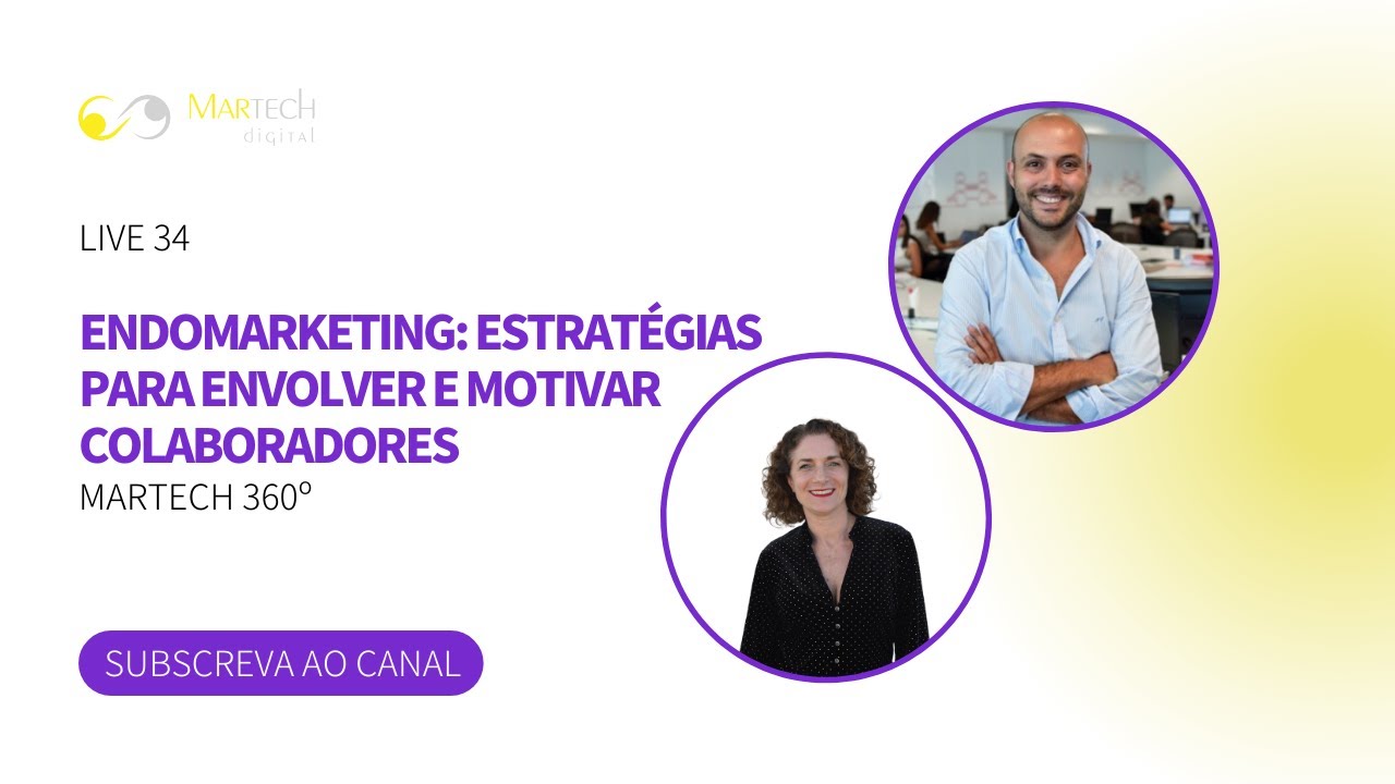 Martech 360º | Endomarketing: Estratégias para Envolver e Motivar Colaboradores