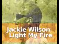 Jackie Wilson - Light My Fire