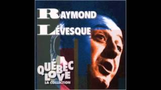 Raymond Lévesque - À Nos Morts