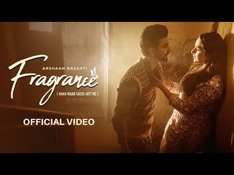 Kahda Hikk Naal Channa Lag Jana Fragrance Jandi Ni Teri - Arshaan Basaati | New Punjabi Song 2025