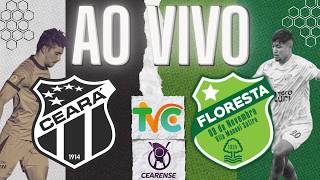 AO VIVO: CEARÁ X FLORESTA | CEARENSE 2026 | SEMIFINAIS