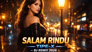 Download lagu Salam Rindu – Tipe X DJ Remix Version  Full Bass Nostalgia 2026 mp3