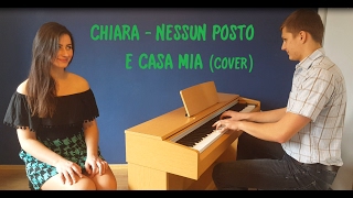 Chiara - Nessun posto é casa mia (cover by Grandik and Vikinka)