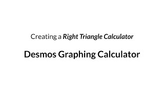 How To: Make a Right Triangle Calculator in Desmos