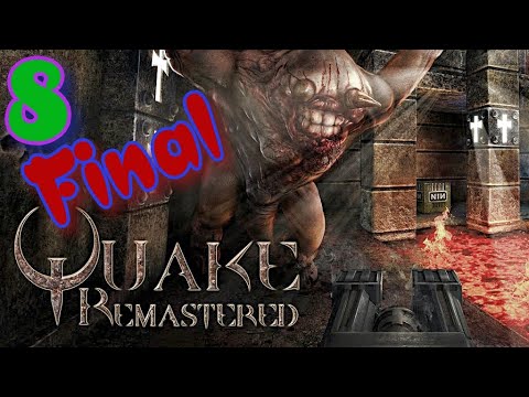 ᴴᴰ Quake Enhanced Remastered 2021 #8 Final 🔞+👍