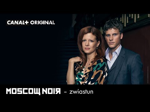 Moscow Noir | serial sensacyjny | zwiastun CANAL+