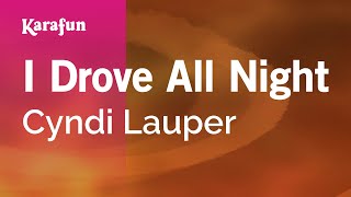 I Drove All Night - Cyndi Lauper | Karaoke Version | KaraFun