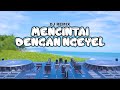 DJ MENCINTAI DENGAN NGEYEL REMIX TERBARU 2022 DJ HITS