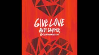 Andy Grammer - Give Love feat. LunchMoney Lewis (Official Audio)