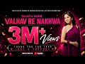 Valhav Re Nakhwa Prajakta Shukre Full Marathi Version Official Video 2019