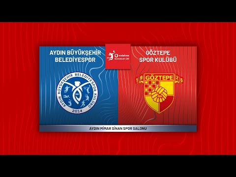 AYDIN BÜYÜKŞEHİR BELEDİYESPOR - GÖZTEPE Vodafone Sultanlar Ligi