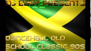 Dancehall Old School Classic of the 90s mix by djeasy