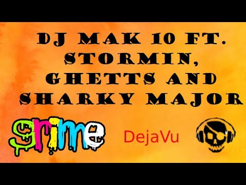 DJ Mak 10 ft. Stormin, Ghetts and Sharky Major - DejaVu