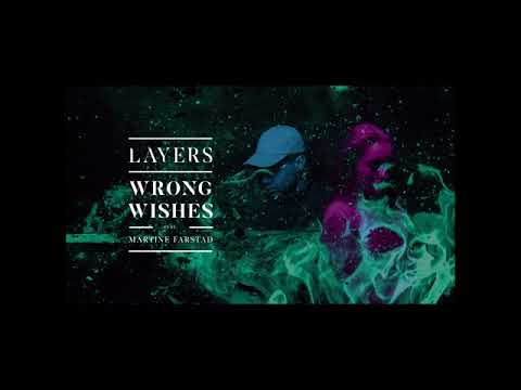 Layers feat. Martine Farstad - Wrong Wishes