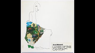 1970 - Joni Mitchell - Ladies Of The Canyon [FULL ALBUM]