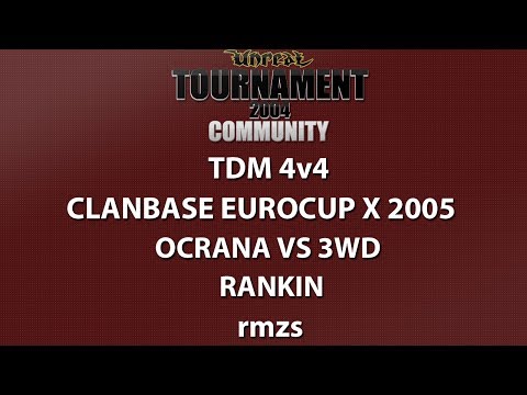 UT2004 TDM 4v4 - ClanBase EuroCup X 2005 - Ocrana vs 3wD - Rankin - rmzs